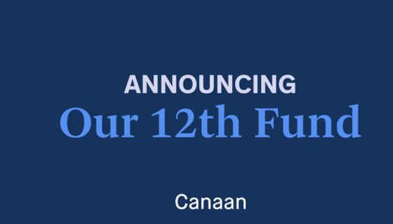 Canaan’s 12th fund: fresh capital to continue supporting bold ideas and the incredible people who make them happen